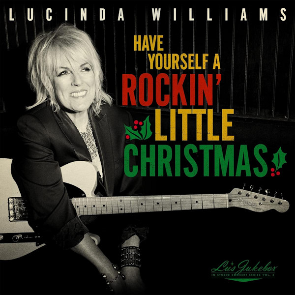 Lucinda Williams - Have Yourself A Rockin' Little ChristmasLucinda-Williams-Have-Yourself-A-Rockin-Little-Christmas.jpg