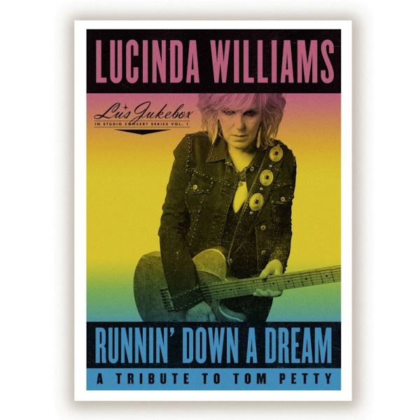 Lucinda Williams - Runnin' Down A Dream: A Tribute To Tom PettyLucinda-Williams-Runnin-Down-A-Dream-A-Tribute-To-Tom-Petty.jpg