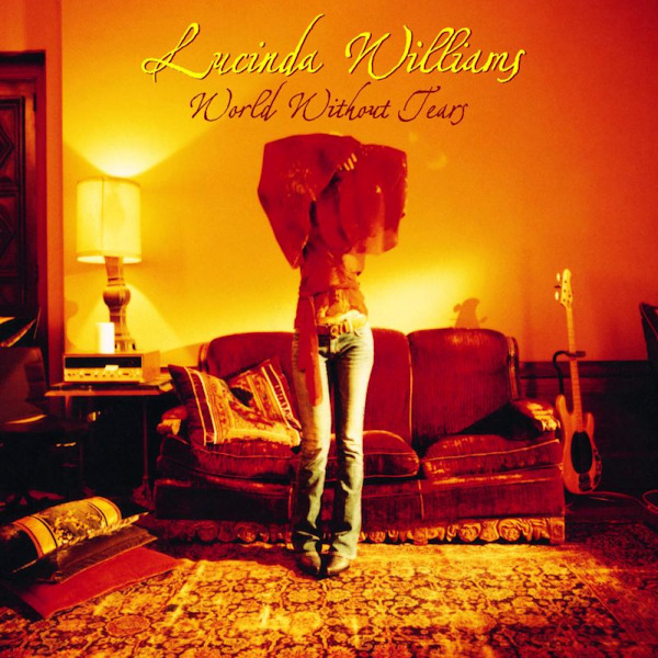 Lucinda Williams - World Without TearsLucinda-Williams-World-Without-Tears.jpg