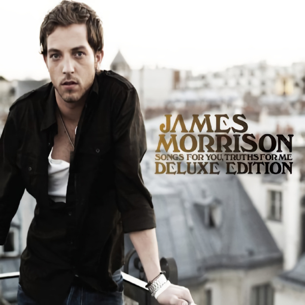 James Morrison - Songs For You, Truths For Me -deluxe edition-James-Morrison-Songs-For-You-Truths-For-Me-deluxe-edition-.jpg