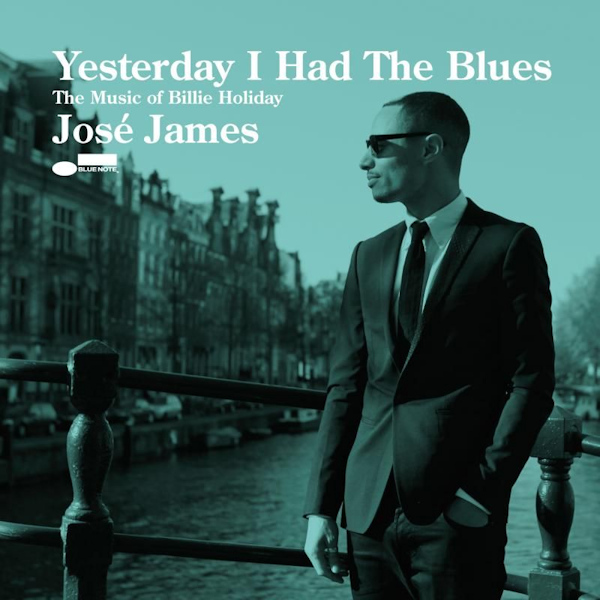 Jose James - Yesterday I Had The Blues (The Music Of Billie Holiday)Jose-James-Yesterday-I-Had-The-Blues-The-Music-Of-Billie-Holiday.jpg