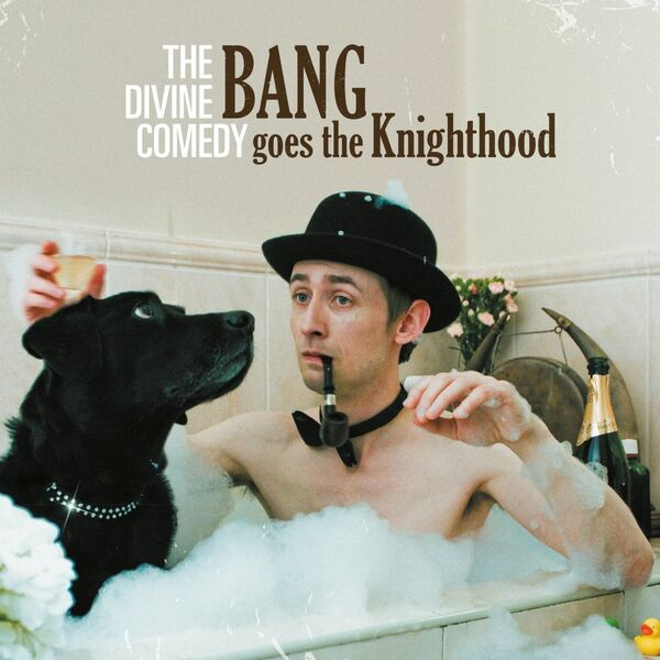 The Divine Comedy - Bang Goes The KnighthoodThe-Divine-Comedy-Bang-Goes-The-Knighthood.jpg