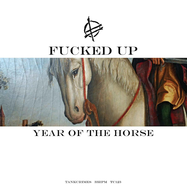 Fucked Up - Year Of The HorseFucked-Up-Year-Of-The-Horse.jpg