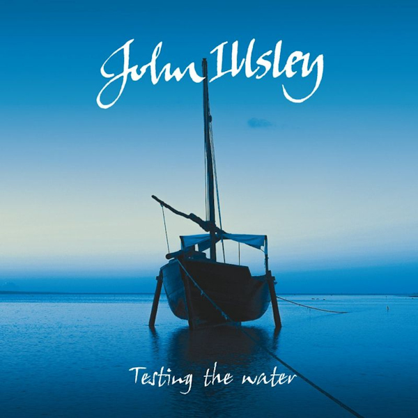 John Illsley - Testing The WaterJohn-Illsley-Testing-The-Water.jpg