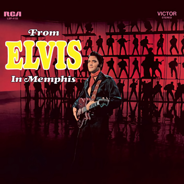 Elvis Presley - From Elvis In MemphisElvis-Presley-From-Elvis-In-Memphis.jpg