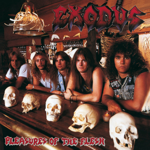 Exodus - Pleasures Of The FleshExodus-Pleasures-Of-The-Flesh.jpg