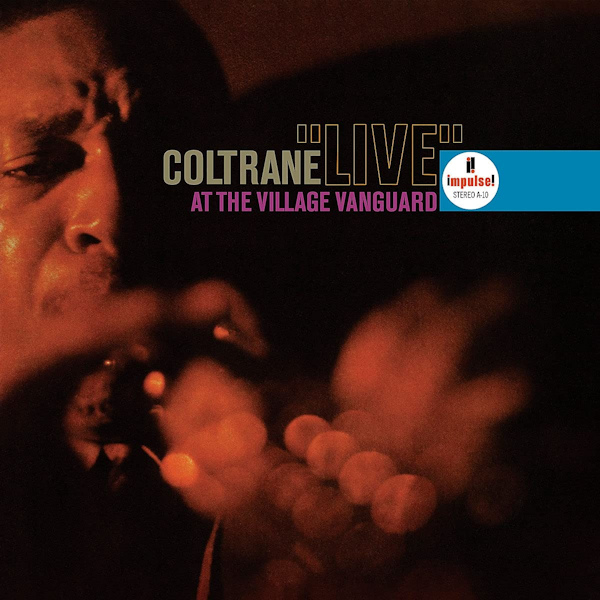 John Coltrane - Live At The Village VanguardJohn-Coltrane-Live-At-The-Village-Vanguard.jpg