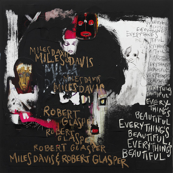Miles Davis & Robert Glasper - Everything's BeautifulMiles-Davis-Robert-Glasper-Everythings-Beautiful.jpg