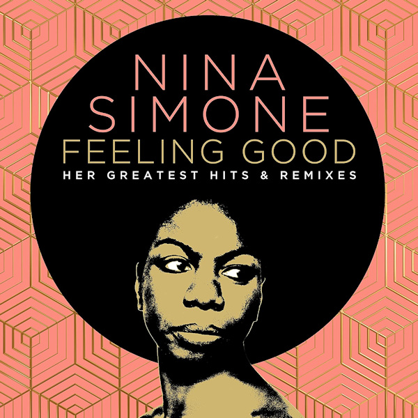 Nina Simone - Feeling Good: Her Greatest Hits & RemixesNina-Simone-Feeling-Good-Her-Greatest-Hits-Remixes.jpg