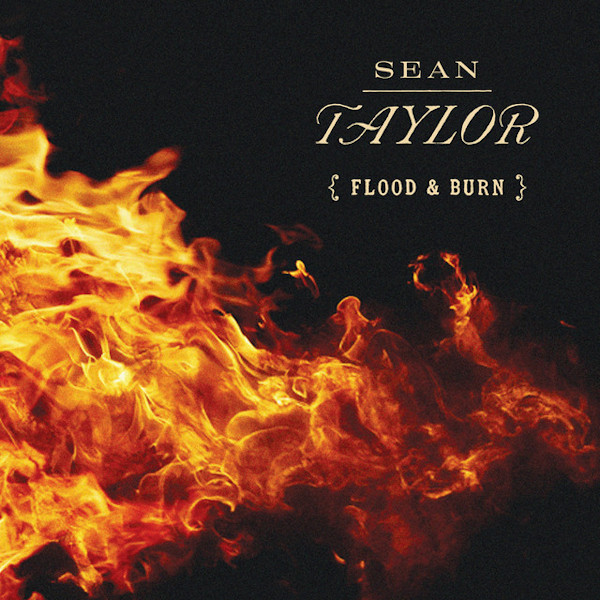 Sean Taylor - Flood & BurnSean-Taylor-Flood-Burn.jpg