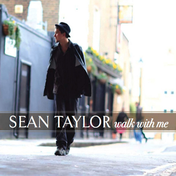 Sean Taylor - Walk With MeSean-Taylor-Walk-With-Me.jpg