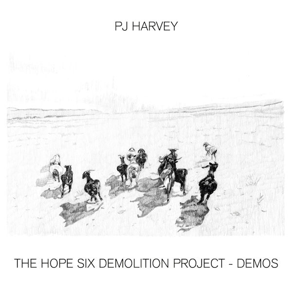 PJ Harvey - The Hope Six Demolition Project - DemosPJ-Harvey-The-Hope-Six-Demolition-Project-Demos.jpg