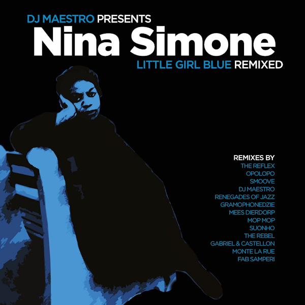 DJ Maestro - DJ Maestro Presents Nina Simone: Little Girl Blue RemixedDJ-Maestro-DJ-Maestro-Presents-Nina-Simone-Little-Girl-Blue-Remixed.jpg