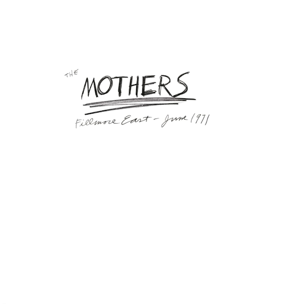 Frank Zappa & The Mothers - The Mothers 1971 Fillmore EastFrank-Zappa-The-Mothers-The-Mothers-1971-Fillmore-East.jpg