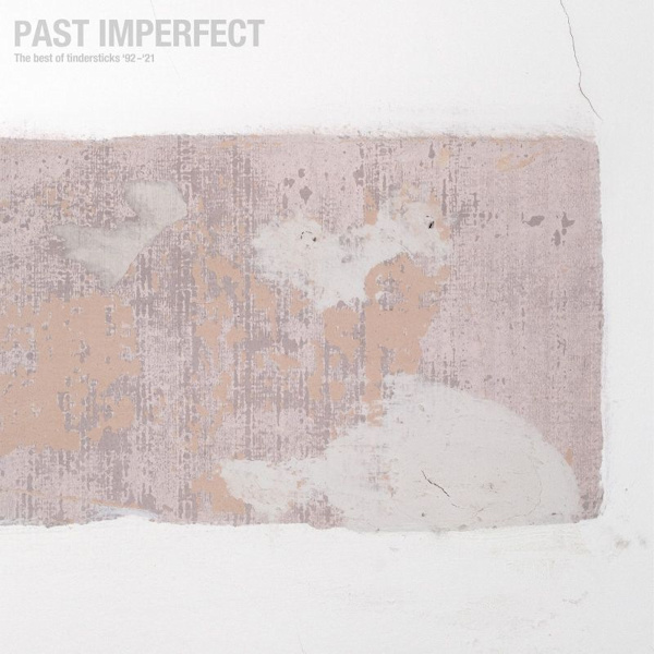 Tindersticks - Past Imperfect: The Best Of Tindersticks '92-'21Tindersticks-Past-Imperfect-The-Best-Of-Tindersticks-92-21.jpg