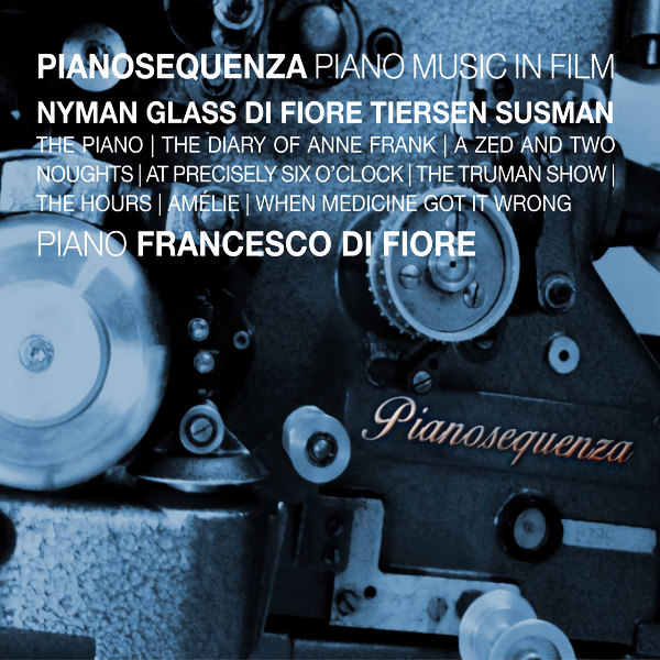 Francesco Di Fiore - Pianosequenza: Piano Music In FilmFrancesco-Di-Fiore-Pianosequenza-Piano-Music-In-Film.jpg