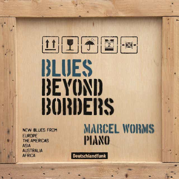 Marcel Worms - Blues Beyond BordersMarcel-Worms-Blues-Beyond-Borders.jpg