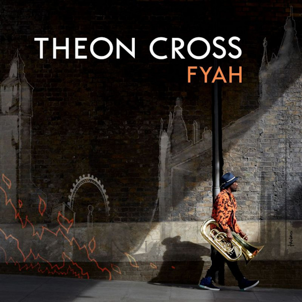Theon Cross - FyahTheon-Cross-Fyah.jpg