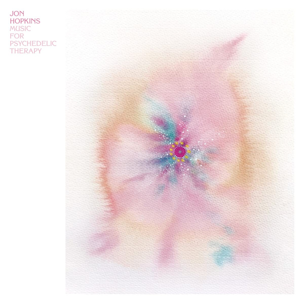 Jon Hopkins - Music For Psychedelic TherapyJon-Hopkins-Music-For-Psychedelic-Therapy.jpg