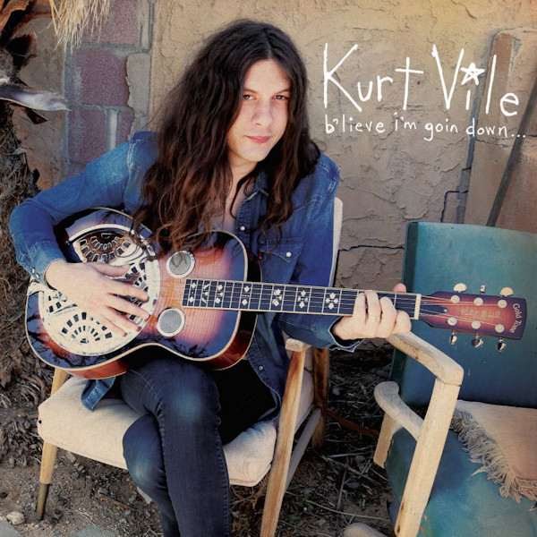 Kurt Vile - b'lieve i'm goin down...Kurt-Vile-blieve-im-goin-down....jpg