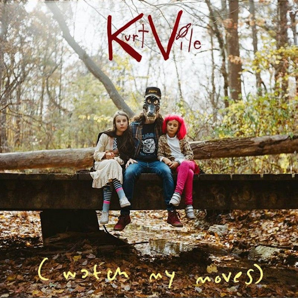 Kurt Vile - (watch my moves)Kurt-Vile-watch-my-moves.jpg