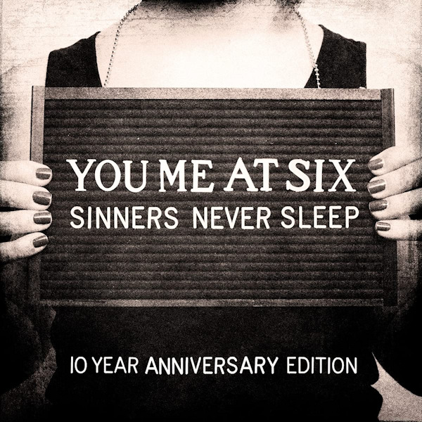You Me At Six - Sinners Never Sleep -10 year anniversary edition-You-Me-At-Six-Sinners-Never-Sleep-10-year-anniversary-edition-.jpg