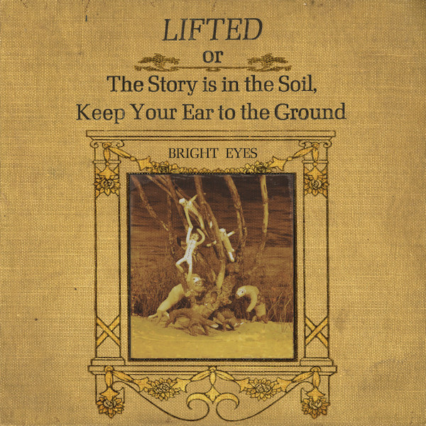 Bright Eyes - Lifted Or The Story Is In The Soil, Keep Your Ear To The GroundBright-Eyes-Lifted-Or-The-Story-Is-In-The-Soil-Keep-Your-Ear-To-The-Ground.jpg