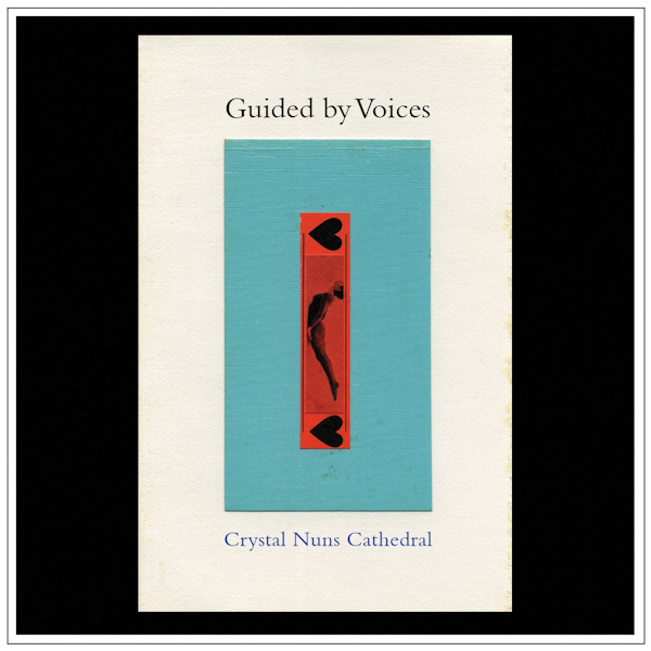 Guided By Voices - Crystal Nuns CathedralGuided-By-Voices-Crystal-Nuns-Cathedral.jpg