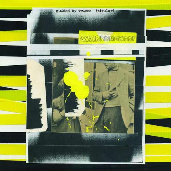 Guided By Voices - Warp And WoofGuided-By-Voices-Warp-And-Woof.jpg