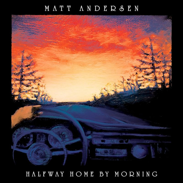 Matt Andersen - Halfway Home By MorningMatt-Andersen-Halfway-Home-By-Morning.jpg