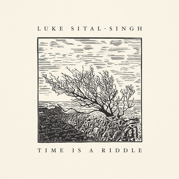 Luke Sital-Singh - Time Is A RiddleLuke-Sital-Singh-Time-Is-A-Riddle.jpg