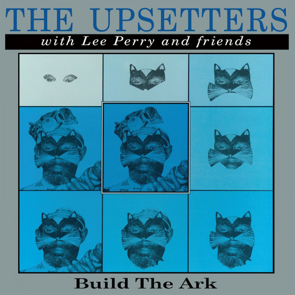 The Upsetters With Lee Perry And Friends - Build The ArkThe-Upsetters-With-Lee-Perry-And-Friends-Build-The-Ark.jpg