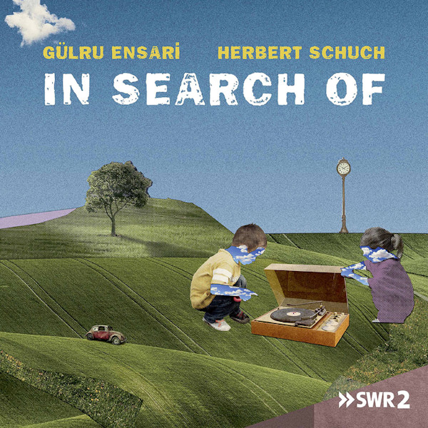 Gulru Ensari / Herbert Schuch - In Search OfGulru-Ensari-Herbert-Schuch-In-Search-Of.jpg