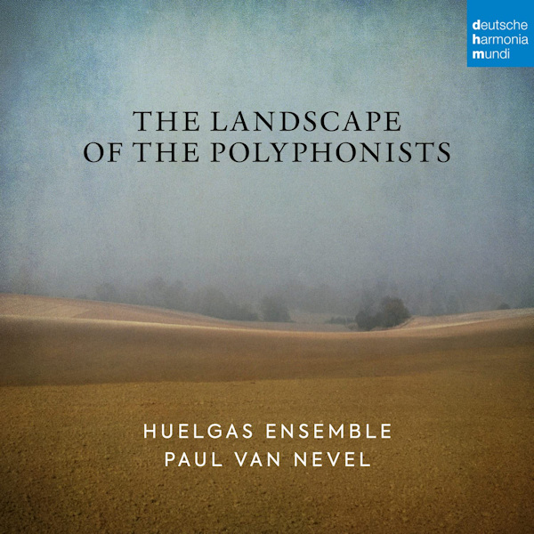 Huelgas Ensemble / Paul Van Nevel - The Landscape Of The PolyphonistsHuelgas-Ensemble-Paul-Van-Nevel-The-Landscape-Of-The-Polyphonists.jpg