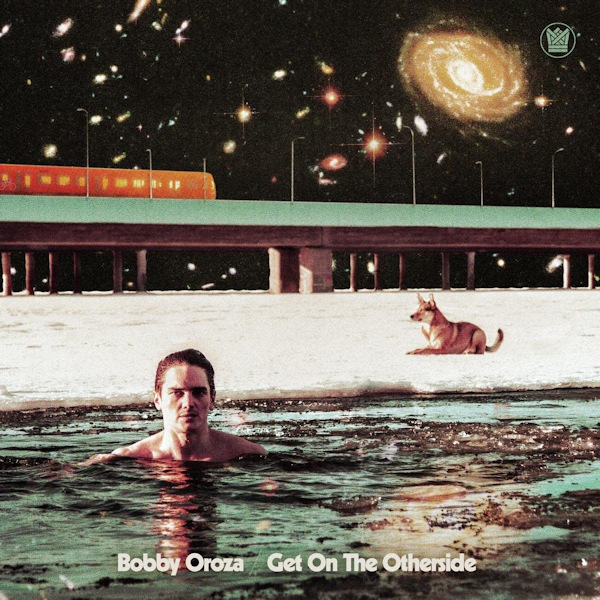 Bobby Oroza - Get On The OthersideBobby-Oroza-Get-On-The-Otherside.jpg