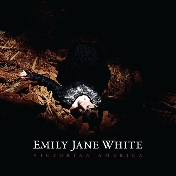 Emily Jane White - Victorian AmericaEmily-Jane-White-Victorian-America.jpg