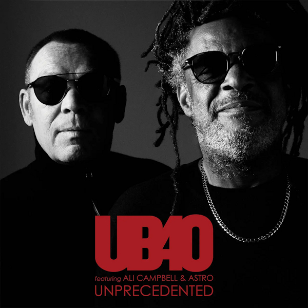 UB40 featuring Ali Campbell & Astro - UnprecedentedUB40-featuring-Ali-Campbell-Astro-Unprecedented.jpg