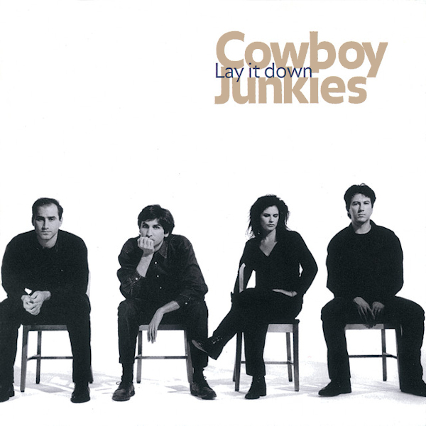 Cowboy Junkies - Lay It DownCowboy-Junkies-Lay-It-Down.jpg