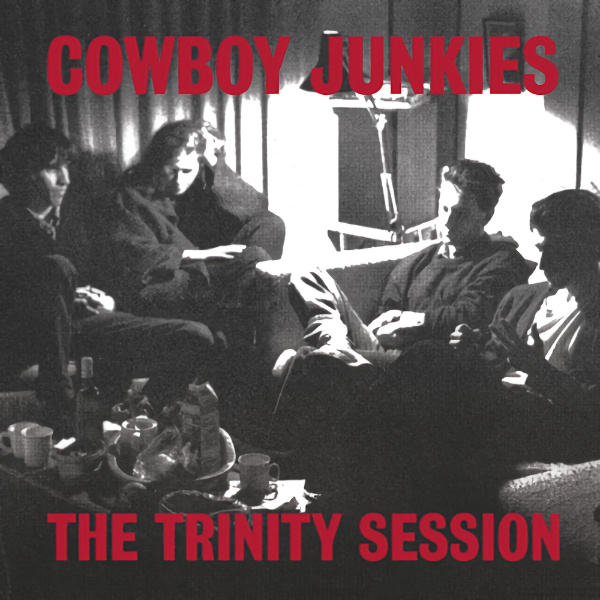 Cowboy Junkies - The Trinity Session -reissue-Cowboy-Junkies-The-Trinity-Session-reissue-.jpg