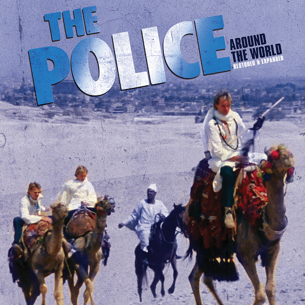 The Police - Around The World Restored & ExpandedThe-Police-Around-The-World-Restored-Expanded.jpg