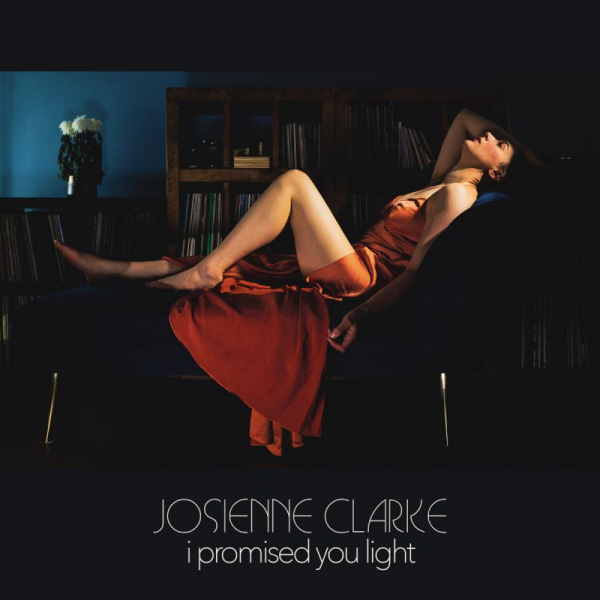 Josienne Clarke - I Promised You LightJosienne-Clarke-I-Promised-You-Light.jpg