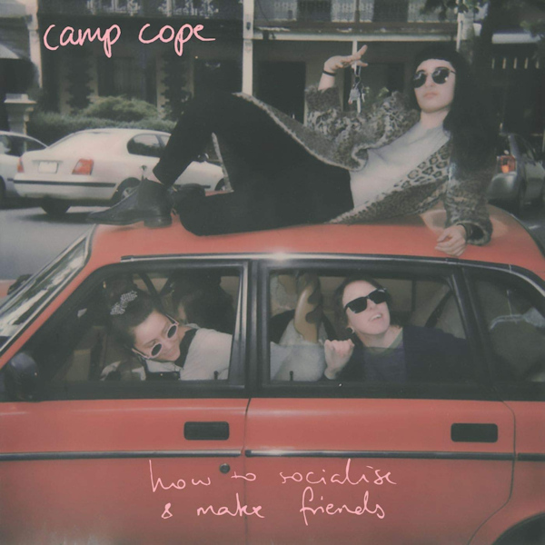 Camp Cope - How To Socialise & Make FriendsCamp-Cope-How-To-Socialise-Make-Friends.jpg