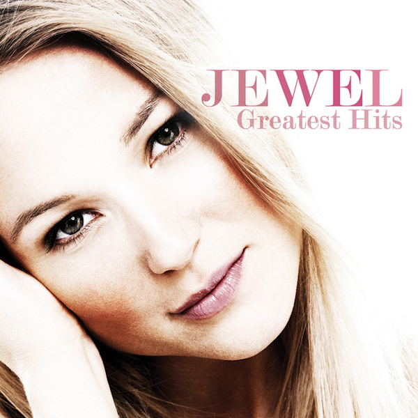 Jewel - Greatest HitsJewel-Greatest-Hits.jpg