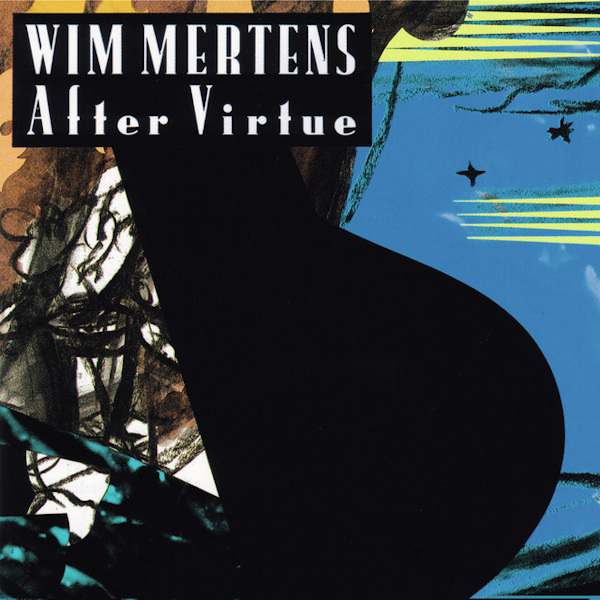 Wim Mertens - After VirtueWim-Mertens-After-Virtue.jpg