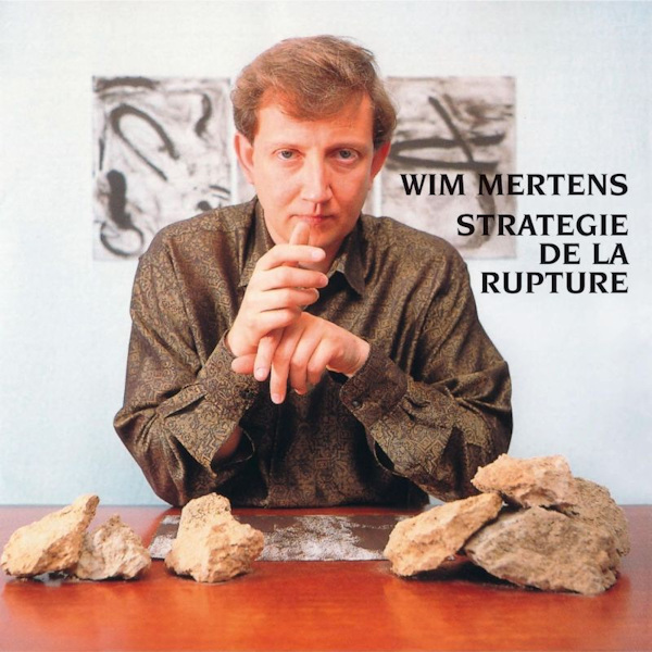 Wim Mertens - Strategie De La RuptureWim-Mertens-Strategie-De-La-Rupture.jpg