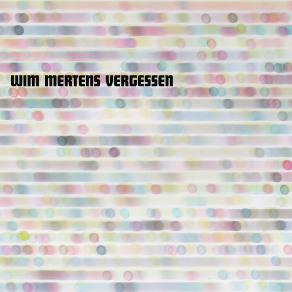 Wim Mertens - VergessenWim-Mertens-Vergessen.jpg
