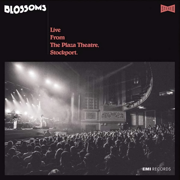 Blossoms - Live From The Plaza Theatre, StockportBlossoms-Live-From-The-Plaza-Theatre-Stockport.jpg