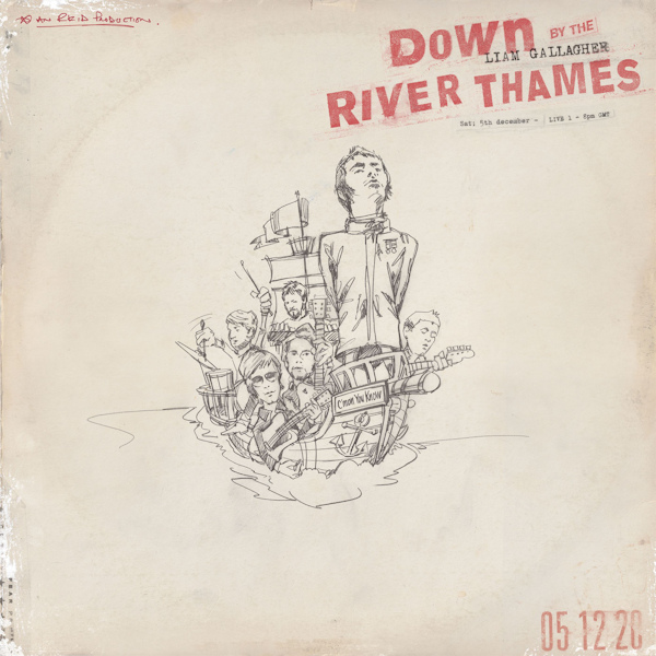 Liam Gallagher - Down By The River ThamesLiam-Gallagher-Down-By-The-River-Thames.jpg