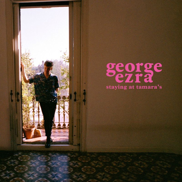 George Ezra - Staying At Tamara'sGeorge-Ezra-Staying-At-Tamaras.jpg