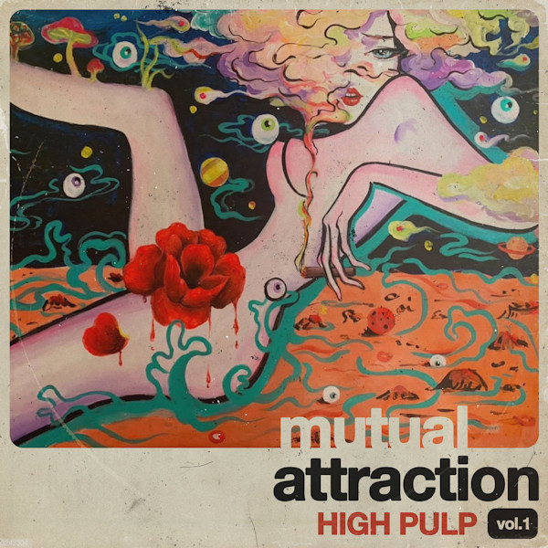 High Pulp - Mutual Attraction Vol. 1High-Pulp-Mutual-Attraction-Vol.-1.jpg